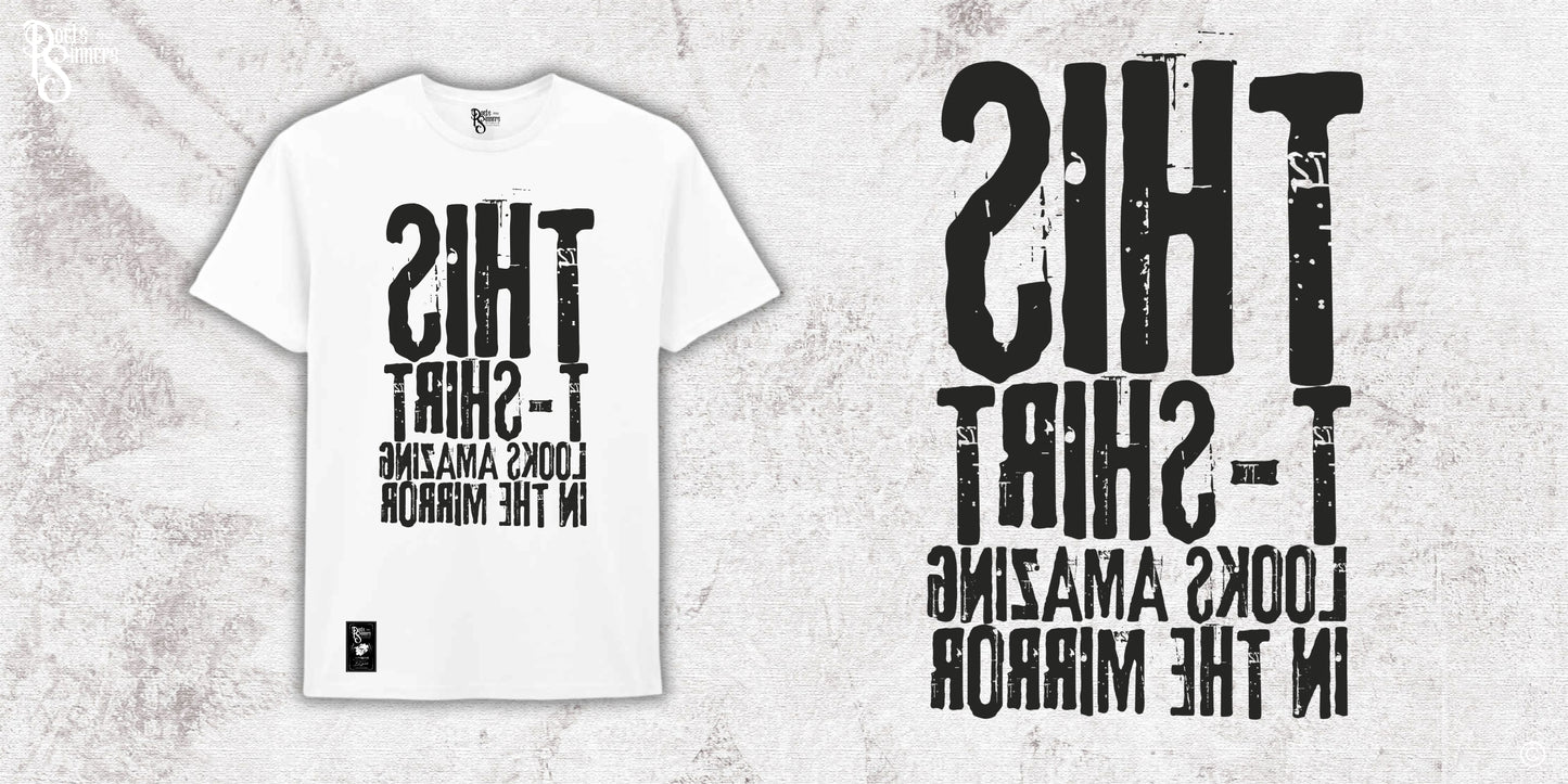 This T-Shirt Looks Amazing In The Mirror
