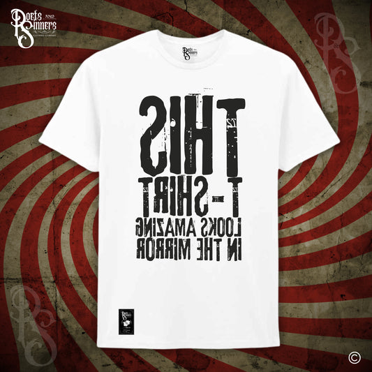 This T-Shirt Looks Amazing In The Mirror