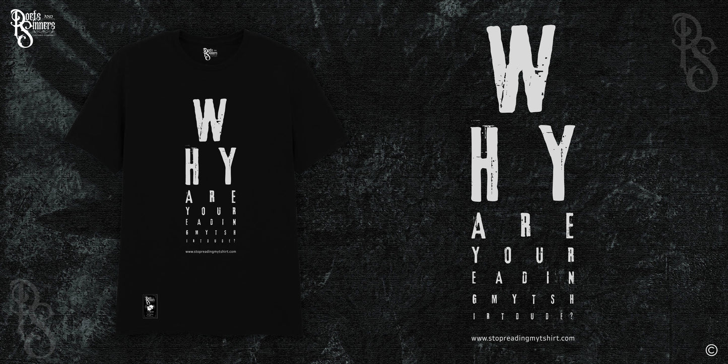 Why Are You Reading My T Shirt