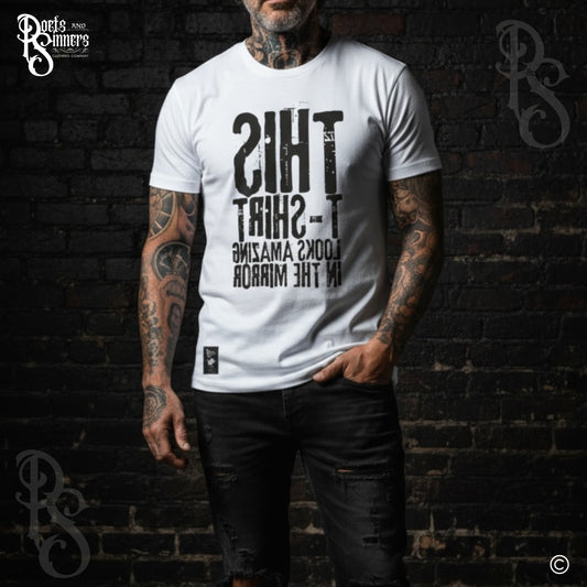 This T-Shirt Looks Amazing In The Mirror